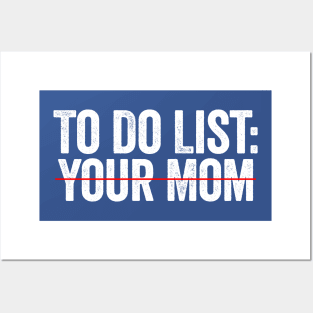 To Do List Your Mom White Posters and Art